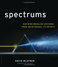 Cover art for Spectrums: Our Mind-boggling Universe from Infinitesimal to Infinity