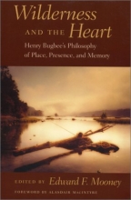Cover art for Wilderness and the Heart: Henry Bugbee's Philosophy of Place, Presence, and Memory
