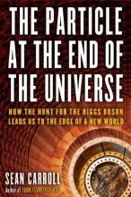 Cover art for The Particle at the End of the Universe: How the Hunt for the Higgs Boson Leads Us to the Edge of a New World