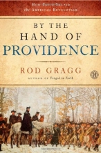 Cover art for By the Hand of Providence: How Faith Shaped the American Revolution