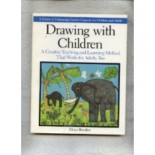 Cover art for Drawing with Children: A Creative Teaching and Learning Method That Works for Adults Too