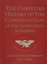 Cover art for The Christian History of the Constitution of the United States of America: Christian Self-Government with Union