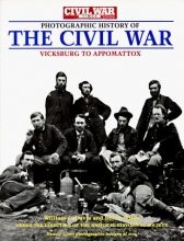 Cover art for Photographic History of The Civil War:  Vicksburg to Appomattox (Civil War Times Illustrated)  (v. 2)