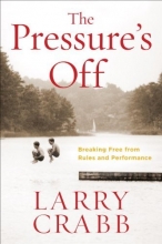 Cover art for The Pressure's Off: Breaking Free from Rules and Performance