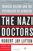 Cover art for The Nazi Doctors: Medical Killing And The Psychology Of Genocide