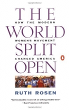 Cover art for The World Split Open: How the Modern Women's Movement Changed America, Revised Edition
