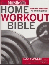 Cover art for The Men's Health Home Workout Bible: A Do-It-Yourself Guide to Burning Fat and Building Muscle