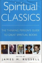 Cover art for Spiritual Classics: The Thinking Person's Guide to Great Spiritual Books