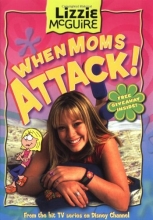 Cover art for When Moms Attack! (Lizzie McGuire, No. 1)
