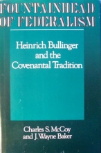Cover art for Fountainhead of Federalism: Heinrich Bullinger and the Covenantal Tradition
