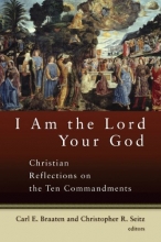 Cover art for I Am the Lord Your God: Christian Reflections on the Ten Commandments