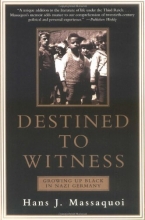 Cover art for Destined to Witness: Growing Up Black in Nazi Germany