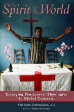 Cover art for The Spirit of the World: Emerging Pentecostal Theologies in Global Contexts