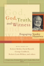 Cover art for God, Truth, and Witness: Engaging Stanley Hauerwas