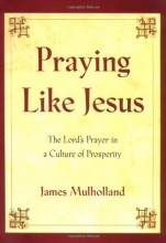 Cover art for Praying Like Jesus: The Lord's Prayer in a Culture of Prosperity