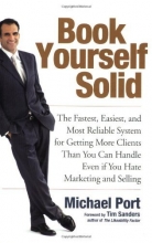 Cover art for Book Yourself Solid: The Fastest, Easiest, and Most Reliable System for Getting More Clients Than You Can Handle Even if You Hate Marketing and Selling