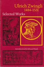 Cover art for Ulrich Zwingli 1484-1531. Selected Works  