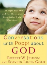 Cover art for Conversations with Poppi about God: An Eight-Year-Old and Her Theologian Grandfather Trade Questions