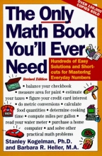 Cover art for The Only Math Book You'll Ever Need, Revised Edition: Hundreds of Easy Solutions and Shortcuts for Mastering Everyday Numbers