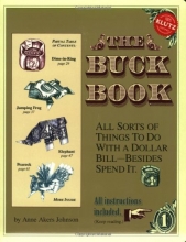 Cover art for The Buck Book: All Sorts of Things to do with a Dollar Bill-Besides Spend It