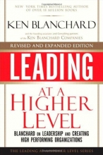 Cover art for Leading at a Higher Level, Revised and Expanded Edition: Blanchard on Leadership and Creating High Performing Organizations