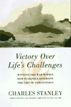 Cover art for Victory Over Life's Challenges: Includes Winning the War Within, How to Handle Adversity, and the Gift of Forgiveness