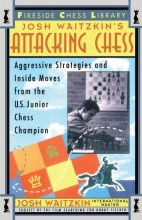 Cover art for Attacking Chess: Aggressive Strategies and Inside Moves from the U.S. Junior Chess Champion (Fireside Chess Library)