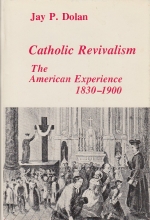 Cover art for Catholic Revivalism: The American Experience, 1830-1900