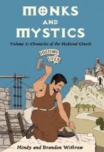 Cover art for Monks and Mystics: Chronicles of the Medieval Church (History Lives series)