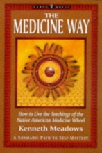 Cover art for The Medicine Way: A Shamanic Path to Self Mastery (The "Earth Quest" Series)