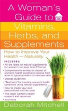 Cover art for A Woman's Guide to Vitamins, Herbs, and Supplements (Healthy Home Library)
