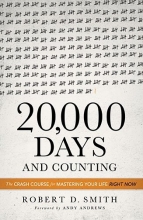 Cover art for 20,000 Days and Counting: The Crash Course for Mastering Your Life Right Now