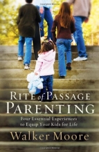 Cover art for Rite of Passage Parenting: Four Essential Experiences to Equip Your Kids for Life