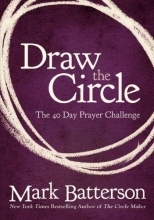 Cover art for Draw the Circle: The 40 Day Prayer Challenge