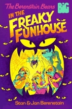 Cover art for The Berenstain Bears in the Freaky Funhouse (Big Chapter Books)