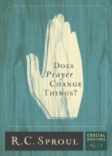 Cover art for Does Prayer Change Things? (Crucial Questions Series) (Crucial Questions (Reformation Trust))