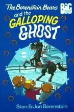 Cover art for The Berenstain Bears and the Galloping Ghost (Big Chapter Books(TM))