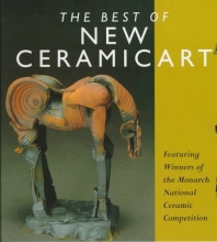 Cover art for The Best of New Ceramic Art, Featuring Winners of the Monarch National Ceramic Competition