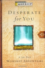 Cover art for Desperate for You: A 30-Day Worship Adventure