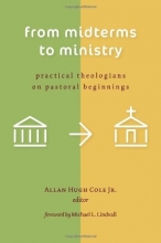 Cover art for From Midterms to Ministry: Practical Theologians on Pastoral Beginnings