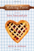 Cover art for Making Piece: A Memoir of Love, Loss and Pie