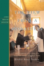 Cover art for The View from a Monastery: The Vowed Life and Its Cast of Many Characters