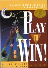 Cover art for Play to Win!: Choosing Growth Over Fear in Work and Life
