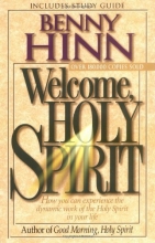 Cover art for Welcome, Holy Spirit: How You Can Experience The Dynamic Work Of The Holy Spirit In Your Life.