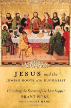Cover art for Jesus and the Jewish Roots of the Eucharist: Unlocking the Secrets of the Last Supper