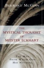 Cover art for The Mystical Thought of Meister Eckhart: The Man from Whom God Hid Nothing (A Herder & Herder book)