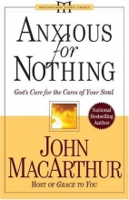 Cover art for Anxious for Nothing: God's Cure for the Cares of Your Soul (MacArthur Study Series)