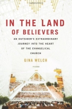 Cover art for In the Land of Believers: An Outsider's Extraordinary Journey into the Heart of the Evangelical Church