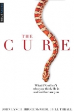 Cover art for The Cure: What if God isn't who you think He is and neither are you?
