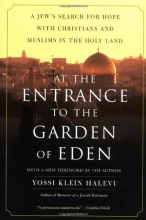 Cover art for At the Entrance to the Garden of Eden: A Jew's Search for Hope with Christians and Muslims in the Holy Land
